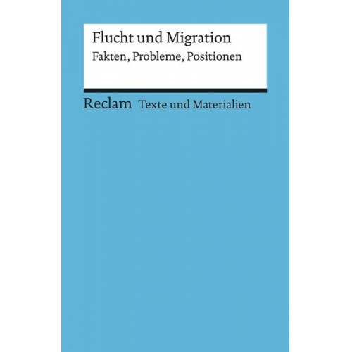 Flucht und Migration. Fakten, Probleme, Positionen