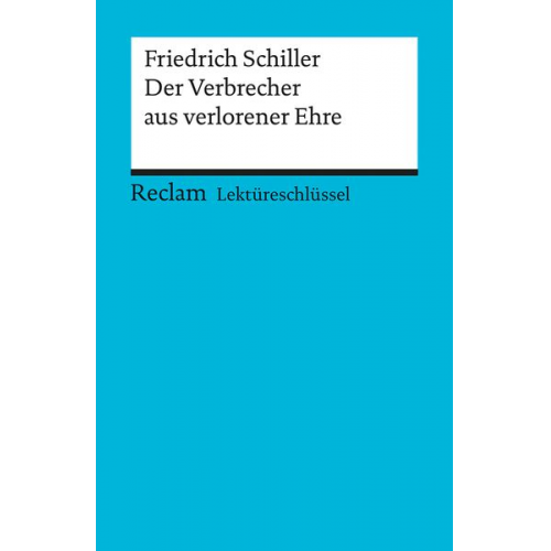 Reiner Poppe - Lektüreschlüssel zu Friedrich Schiller: Der Verbrecher aus verlorener Ehre