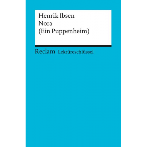Walburga Freund-Spork - Ibsen: Nora (Ein Puppenheim)/Lektüreschlüssel