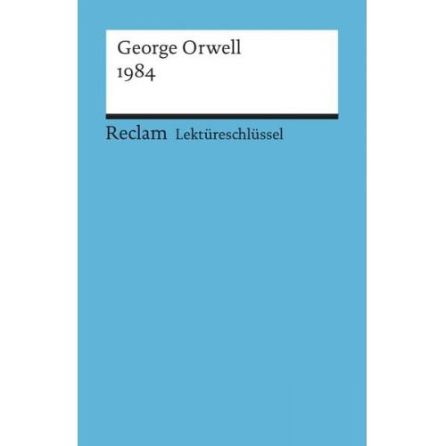 Kathleen Ellenrieder - Lektüreschlüssel zu George Orwell: 1984