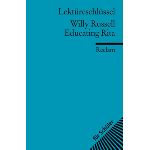 Bernhard Reitz - Lektüreschlüssel zu Willy Russell: Educating Rita