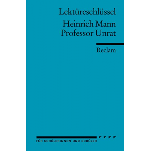 Theodor Pelster - Lektüreschlüssel zu Heinrich Mann: Professor Unrat