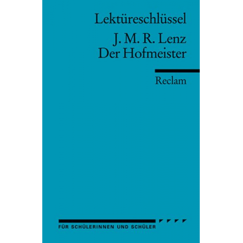 Jakob Michael Reinhold Lenz - Lektüreschlüssel zu J. M. R. Lenz: Der Hofmeister