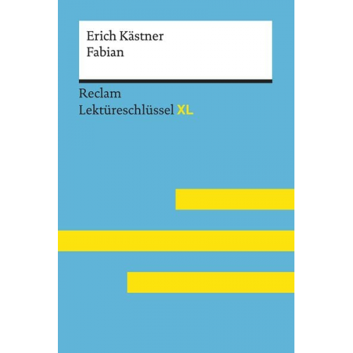 Erich Kästner Kani Mam Rostami Boukani - Fabian von Erich Kästner: Lektüreschlüssel mit Inhaltsangabe, Interpretation, Prüfungsaufgaben mit Lösungen, Lernglossar. (Reclam Lektüreschlüssel XL)