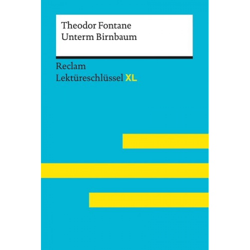 Theodor Fontane Wilhelm Borcherding - Unterm Birnbaum von Theodor Fontane: Lektüreschlüssel mit Inhaltsangabe, Interpr