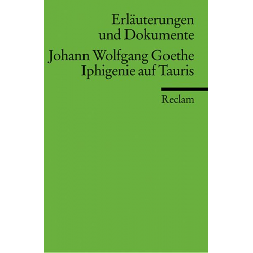 Benedikt Jessing - Erläuterungen und Dokumente zu Johann Wolfgang Goethe: Iphigenie auf Tauris