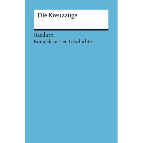 Felix Hinz - Kompaktwissen Geschichte. Die Kreuzzüge