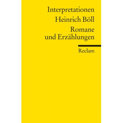 Heinrich Böll - Interpretationen: Heinrich Böll. Romane und Erzählungen