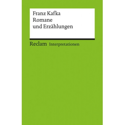 Franz Kafka - Interpretationen: Franz Kafka. Romane und Erzählungen