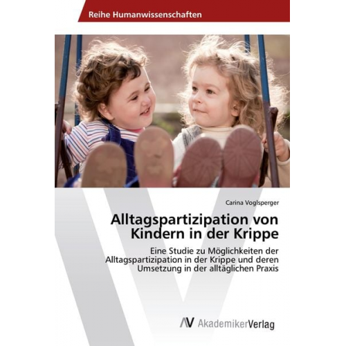 Carina Voglsperger - Alltagspartizipation von Kindern in der Krippe