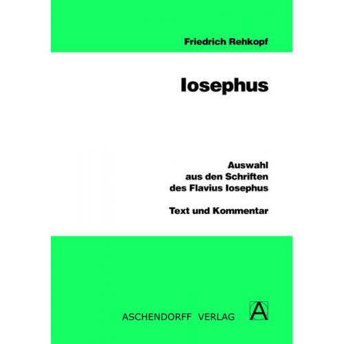 Flavius Josephus - Auswahl aus den Schriften des Flavius Iosephus