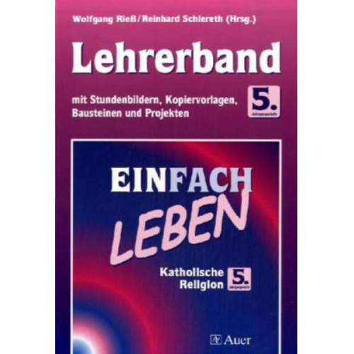 Wolfgang Riess Reinhard Schlereth - Einfach Leben. Katholische Religion für Hauptschulen in Bayern / Lehrerband 5. Jahrgangsstufe