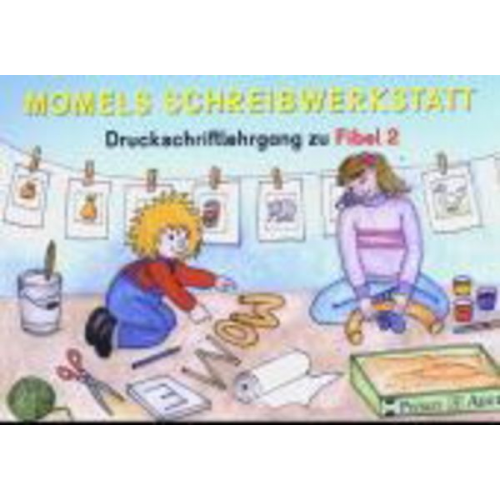 Momels Schreibwerkstatt. Druckschriftlehrgang zu Fibel 2