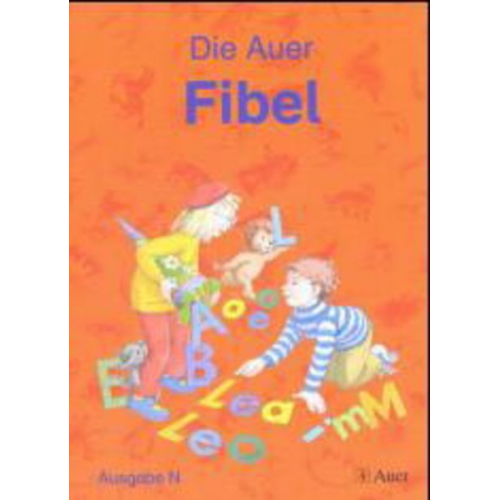 Edeltraud Röbe Sabine Hoyer Kerstin Berktold - Die Auer Fibel. Allgemeine Ausgabe. Schülerbuch - 1. Klasse