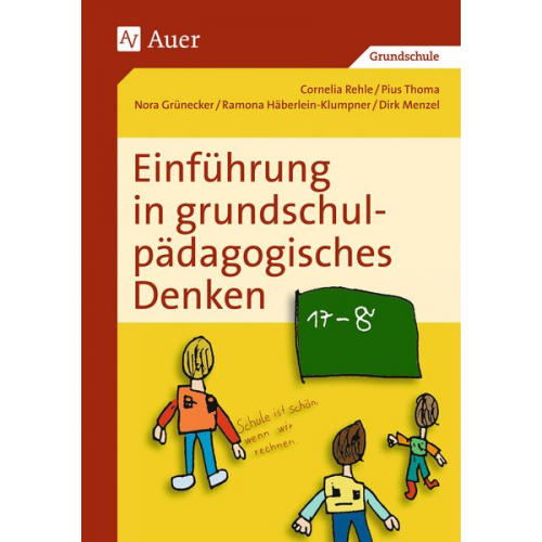 Cornelia Rehle Pius Thoma - Einführung in grundschulpädagogisches Denken