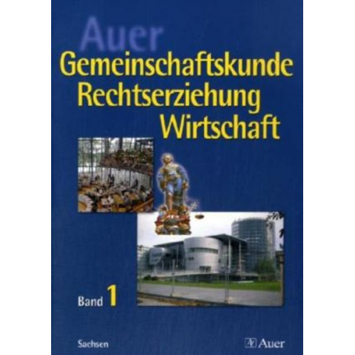 Ingo Langhans - Auer Gemeinschaftskunde / Rechtserziehung / Wirtschaft 1. Schülerbuch - 9. Schuljahr. Ausgabe für Sachsen