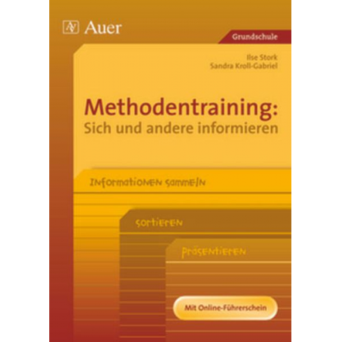 Sandra Kroll-Gabriel Ilse Stork - Methodentraining: Sich und andere informieren