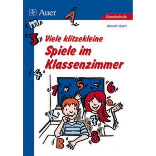 Almuth Bartl - Viele klitzekleine Spiele im Klassenzimmer