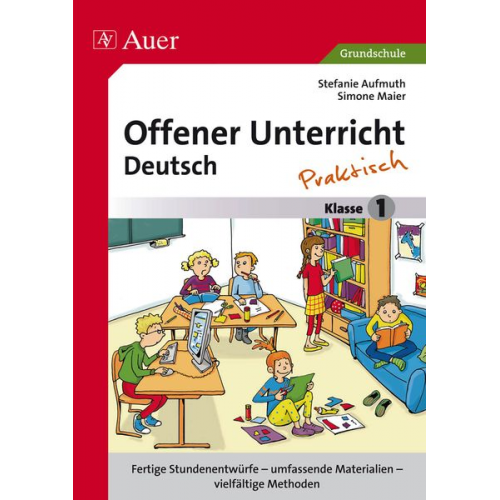 Stefanie Aufmuth Simone Maier - Offener Unterricht Deutsch - praktisch Klasse 1