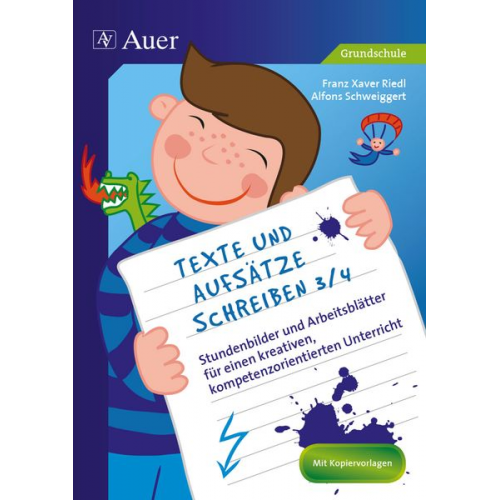 Franz Xaver Riedl Alfons Schweiggert - Texte und Aufsätze schreiben 3/4