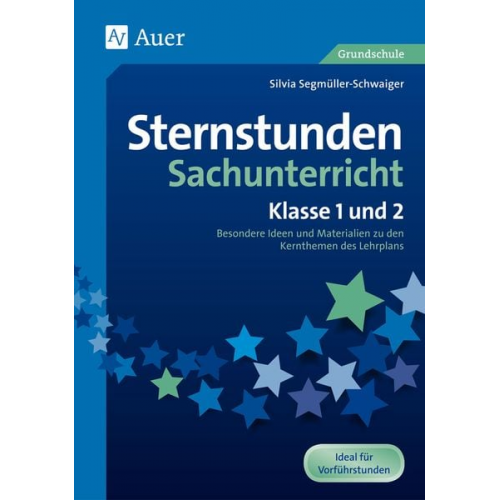 Silvia Segmüller-Schwaiger - Sternstunden Sachunterricht - Klasse 1 und 2