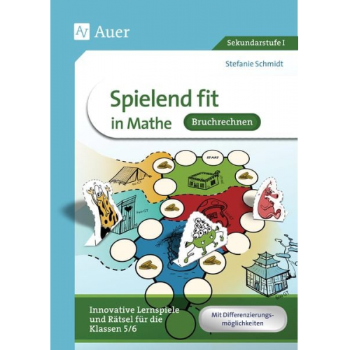 Stefanie Schmidt - Spielend fit in Mathe Bruchrechnung