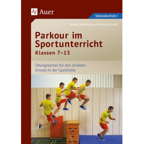 Christian Cartal Martin Weinmann - Parkour im Sportunterricht Klassen 7-13