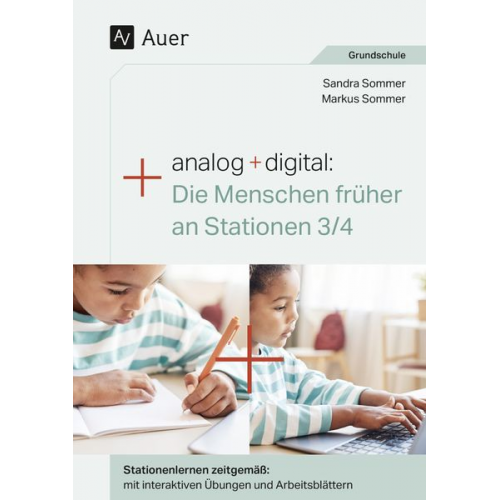 Markus Sommer Sandra Sommer - Analog + digital: Die Menschen früher an Stationen