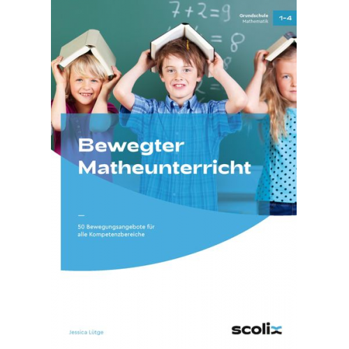 Jessica Lütge - Bewegter Matheunterricht