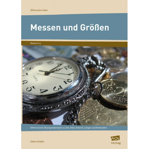 Sabine Gutjahr - Messen und Größen - Klasse 3 und 4