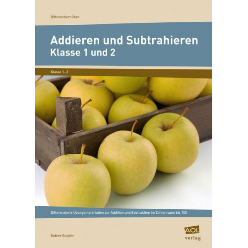 Sabine Gutjahr - Addieren und Subtrahieren - Klasse 1 und 2