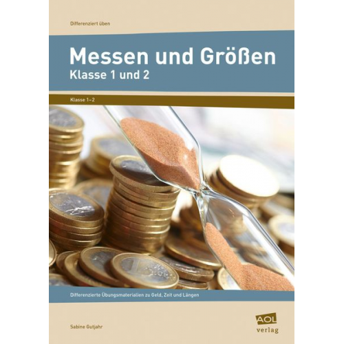 Sabine Gutjahr - Messen und Größen - Klasse 1 und 2