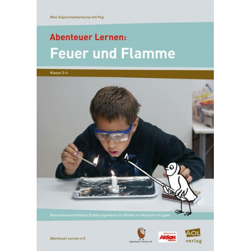 Abenteuer Lernen e.V. - Abenteuer Lernen: Feuer und Flamme. Mini-Experimentierkurse mit Pep!