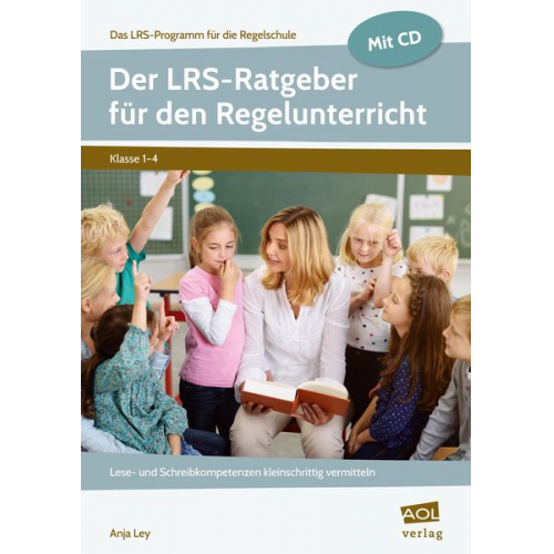 Anja Ley - Der LRS-Ratgeber für den Regelunterricht