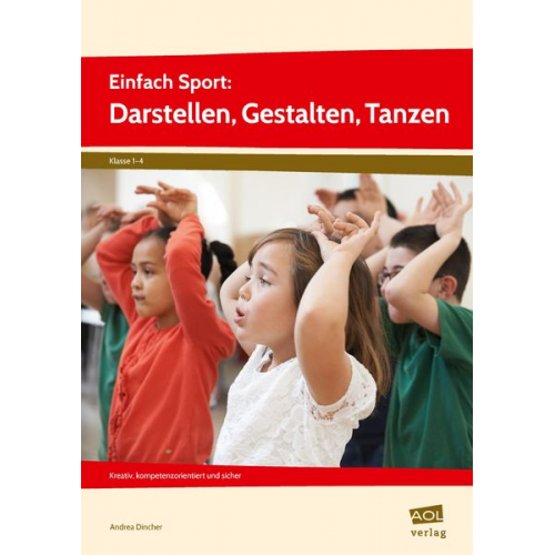 Andrea Dincher - Einfach Sport: Darstellen, Gestalten, Tanzen