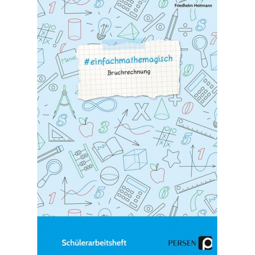 Friedhelm Heitmann - # einfachmathemagisch - Bruchrechnung