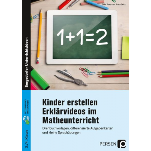 Silke Petersen Anna Seitz - Kinder erstellen Erklärvideos im Matheunterricht