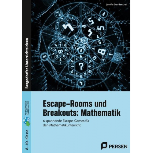 Jennifer Day-Betschelt - Escape-Rooms und Breakouts: Mathematik 8-10 Klasse