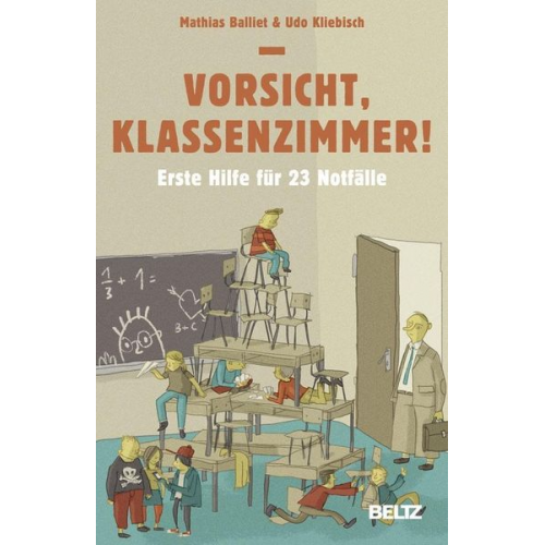 Mathias Balliet Udo Kliebisch - Vorsicht, Klassenzimmer!