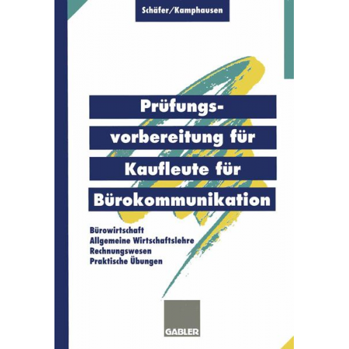 Michael Schäfer Rudolf Kamphausen - Prüfungsvorbereitung für Kaufleute für Bürokommunikation