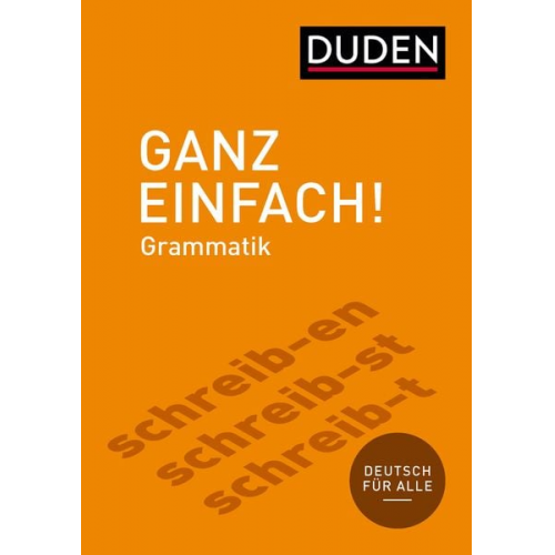 Dudenredaktion - Ganz einfach! Deutsche Grammatik