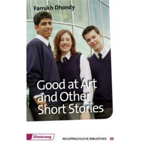 Farrukh Dhondy - Dhondy, F: Good at Art and Other Short Stories Textb.