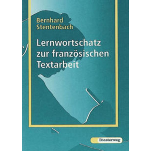 Bernhard Stentenbach - Lernwortschatz zur französischen Textarbeit