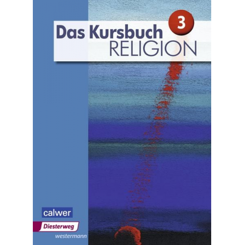 Heidrun Dierk Petra Freudenberger-Lötz Jürgen Heuschele Ulrich Kämmerer Michael Landgraf - Das Kursbuch Religion 3. Schulbuch