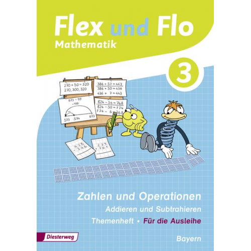 Carina Eiswirth Jutta Friess Sina Heinig Sonja Mehringer Katja Muschler - Flex und Flo 3. Themenheft Zahlen und Operationen: Addieren und Subtrahieren. Bayern