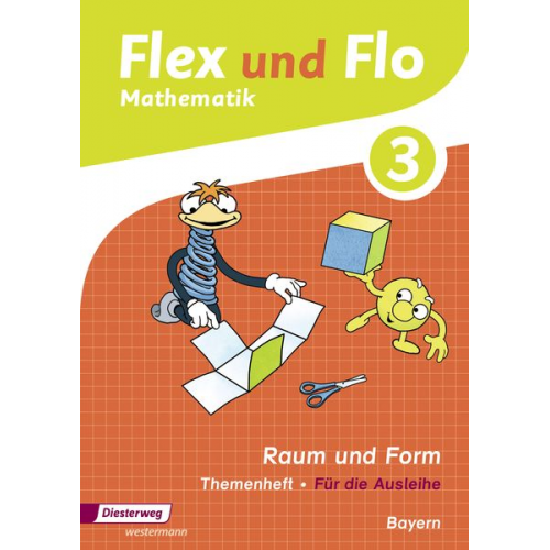 Carina Eiswirth Jutta Friess Sina Heinig Sonja Mehringer Katja Muschler - Flex und Flo 3 Themenheft. Ausgabe 2014 für Bayern. Raum und Form