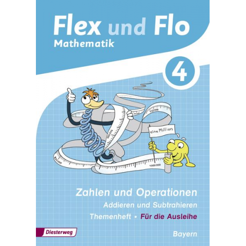 Carina Eiswirth Jutta Friess Sina Heinig Sonja Mehringer Katja Muschler - Flex und Flo 4. Themenheft Zahlen und Operationen: Addieren und Subtrahieren. Bayern