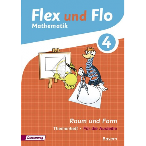 Carina Eiswirth Jutta Friess Sina Heinig Sonja Mehringer Katja Muschler - Flex und Flo 4. Themenheft Raum und Form. Bayern