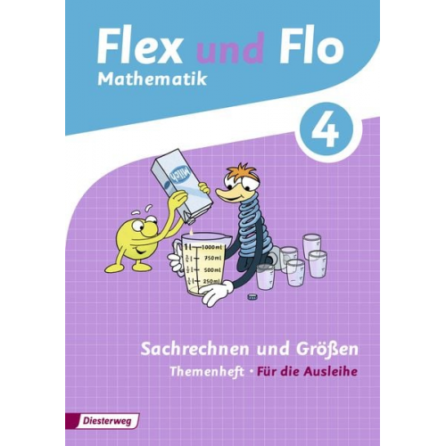 Anja Göttlicher Judith Beerbaum Christina Beimdiek Corinna Vogt Britta Wettels - Flex und Flo 4. Themenheft Sachrechnen und Größen 4: Für die Ausleihe