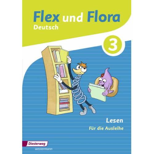 Nadine Pistor Heike Baligand Angelika Föhl Tanja Holtz Insa Scheller - Flex und Flora 3. Heft Lesen: Für die Ausleihe